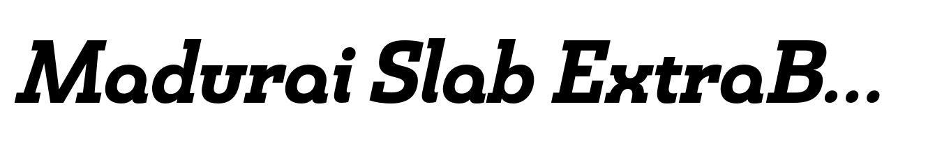 Madurai Slab ExtraBold Italic